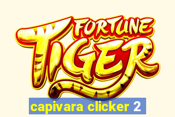 capivara clicker 2